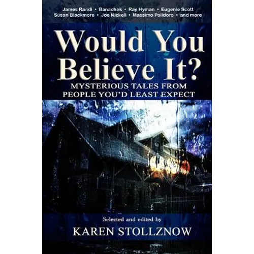 Would You Believe It?: Mysterious Tales From People You'd Least Expect - Paperback