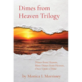 Dimes from Heaven Trilogy: Dimes from Heaven, More Dimes from Heaven, Once Upon a Dime - Paperback