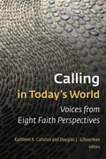 Calling in Today's World: Voices from Eight Faith Perspectives - Paperback