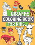 Giraffe Coloring Book For Kids: Wild Safari Animal Coloring Pages For Toddlers with Dancing with a Giraffe In The Plane, On a Bicycle, On a Rocking Ho - Paperback