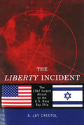 The Liberty Incident: The 1967 Israeli Attack on the U.S. Navy Spy Ship - Paperback