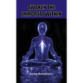 Awaken the Immortal Within - Hardcover