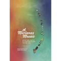 A Marianas Mosaic: Signs and Shifts in Contemporary Island Life - Paperback