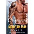 Christmas with the Mountain Man - A Short, Steamy Instalove Mountain Man Holiday Romance - Paperback