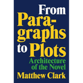 From Paragraphs to Plots: Architecture of the Novel - Paperback