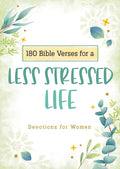 180 Bible Verses for a Less Stressed Life: Devotions for Women - Paperback
