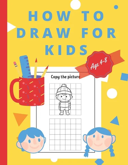 How To Draw For Kids Ages 4-8: Easy And simple Activity Book for Kids to Learn to Draw - Paperback