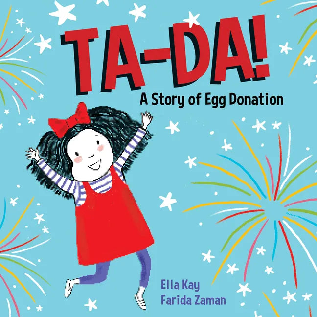 Ta-Da! a Story of Egg Donation - Hardcover