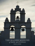 The Spanish Missions of San Antonio - Paperback