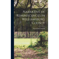 Narrative of Reminiscences in Williamsburg County - Hardcover
