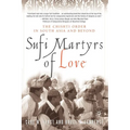 Sufi Martyrs of Love: The Chishti Order in South Asia and Beyond - Paperback