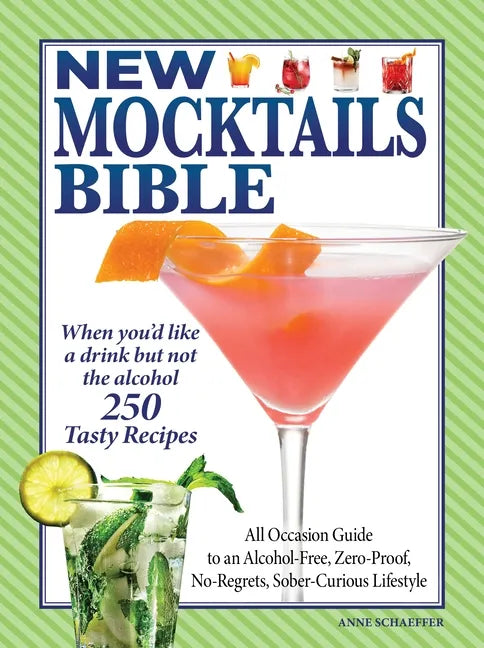 New Mocktails Bible: All Occasion Guide to an Alcohol-Free, Zero-Proof, No-Regrets, Sober-Curious Lifestyle - Paperback