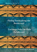 Flying Foxes Along the Boulevard, Tau'anga Peka 'oe Hala Po'uliva'ati' - Paperback