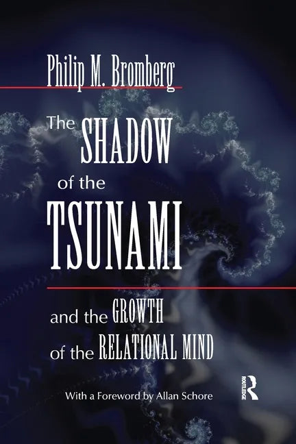 The Shadow of the Tsunami: And the Growth of the Relational Mind - Paperback