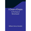 A Dream of Empire; Or, The House of Blennerhassett - Paperback