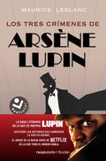 Los Tres Crímenes de Arsène Lupin / Arsène Lupin's Three Murders - Paperback