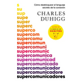Supercomunicadores: Cómo Desbloquear El Lenguaje Secreto de la Conexión / Supercommunicators: How to Unlock the Secret Language of Co Nnection - Paperback