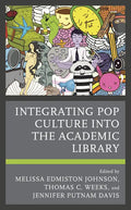 Integrating Pop Culture into the Academic Library - Paperback