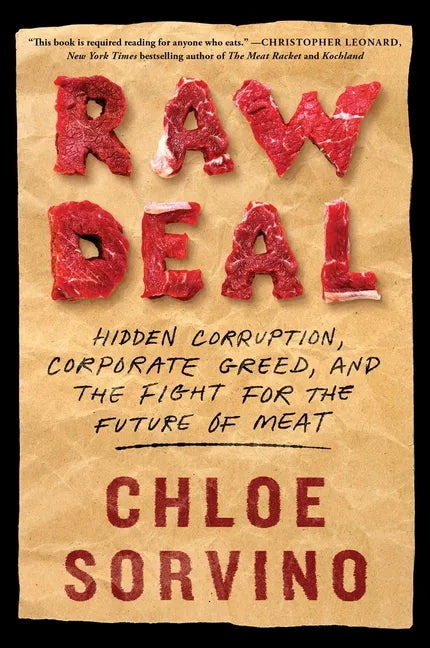 Raw Deal: Hidden Corruption, Corporate Greed, and the Fight for the Future of Meat - Hardcover