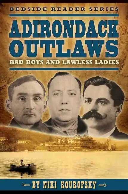 Adirondack Outlaws: Bad Boys and Lawless Ladies - Paperback