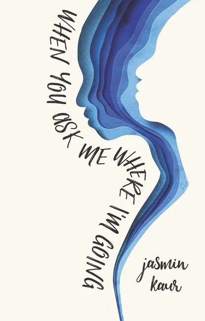When You Ask Me Where I'm Going - Paperback