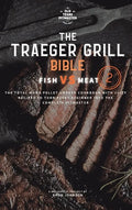 The Traeger Grill Bible: Fish VS Meat Vol. 2 - Hardcover
