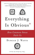 Everything Is Obvious: How Common Sense Fails Us - Paperback
