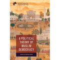 A Political Theory of Muslim Democracy - Paperback