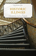 Historic Illinois: A Tour of the State's Top National Landmarks - Paperback