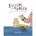 Filling the Manger: A Christmas Tradition of Spreading Kindness - Paperback