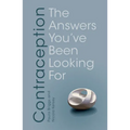 Contraception: The Answers You've Been Looking for - Paperback