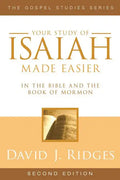 Your Study of Isaiah Made Easier: In the Bible and Book of Mormon - Paperback