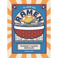 El Arte del Ramen: 80 Boles Y Caldos Sencillos - Hardcover