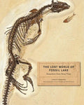 The Lost World of Fossil Lake: Snapshots from Deep Time - Hardcover
