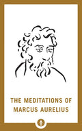 The Meditations of Marcus Aurelius - Paperback