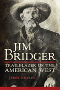 Jim Bridger: Trailblazer of the American West - Paperback
