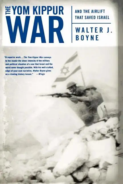 The Yom Kippur War: And the Airlift Strike That Saved Israel - Paperback