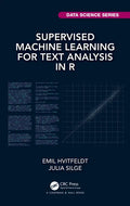 Supervised Machine Learning for Text Analysis in R - Paperback