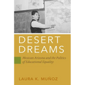 Desert Dreams: Mexican Arizona and the Politics of Educational Equality - Hardcover