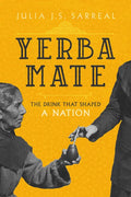 Yerba Mate: The Drink That Shaped a Nation Volume 79 - Hardcover