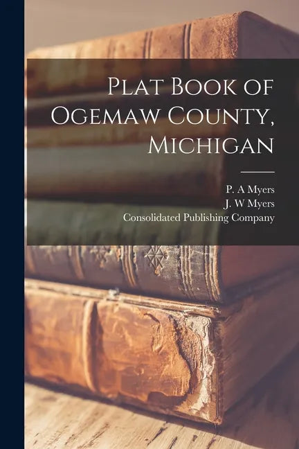 Plat Book of Ogemaw County, Michigan - Paperback