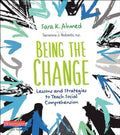 Being the Change: Lessons and Strategies to Teach Social Comprehension - Paperback