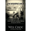Inconspicuous: Walter Rothwell's Undercover Journey During the Cold War - Paperback