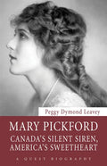Mary Pickford: Canada's Silent Siren, America's Sweetheart - Paperback