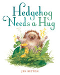 Hedgehog Needs a Hug - Hardcover