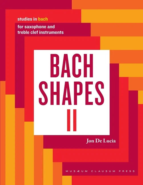 Bach Shapes II: Studies in Bach for Saxophone: Studies in Bach - Paperback
