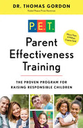 Parent Effectiveness Training: The Proven Program for Raising Responsible Children - Paperback
