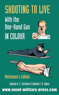 SHOOTING TO LIVE With The One-Hand Gun in Colour - Marksman's Edition - Paperback