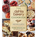 The Dahlia Bakery Cookbook: Sweetness in Seattle - Hardcover