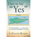 Dare to Say . . . "Yes": It Happened on an Island - Paperback